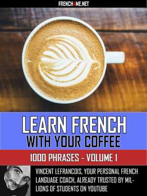 cover image of Learn French with your coffee--1000 Phrases--Volume 1